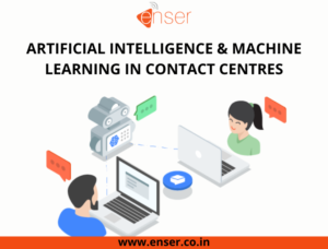 Read more about the article ARTIFICIAL INTELLIGENCE & MACHINE LEARNING IN CONTACT CENTRES
